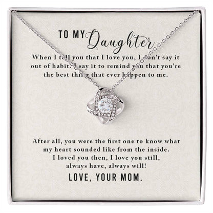 To My Daughter,From Mom.  "I loved you then, i love you still"