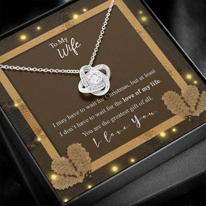 To My Wife - You Are The Greatest Gift Of All - Love Knot Necklace