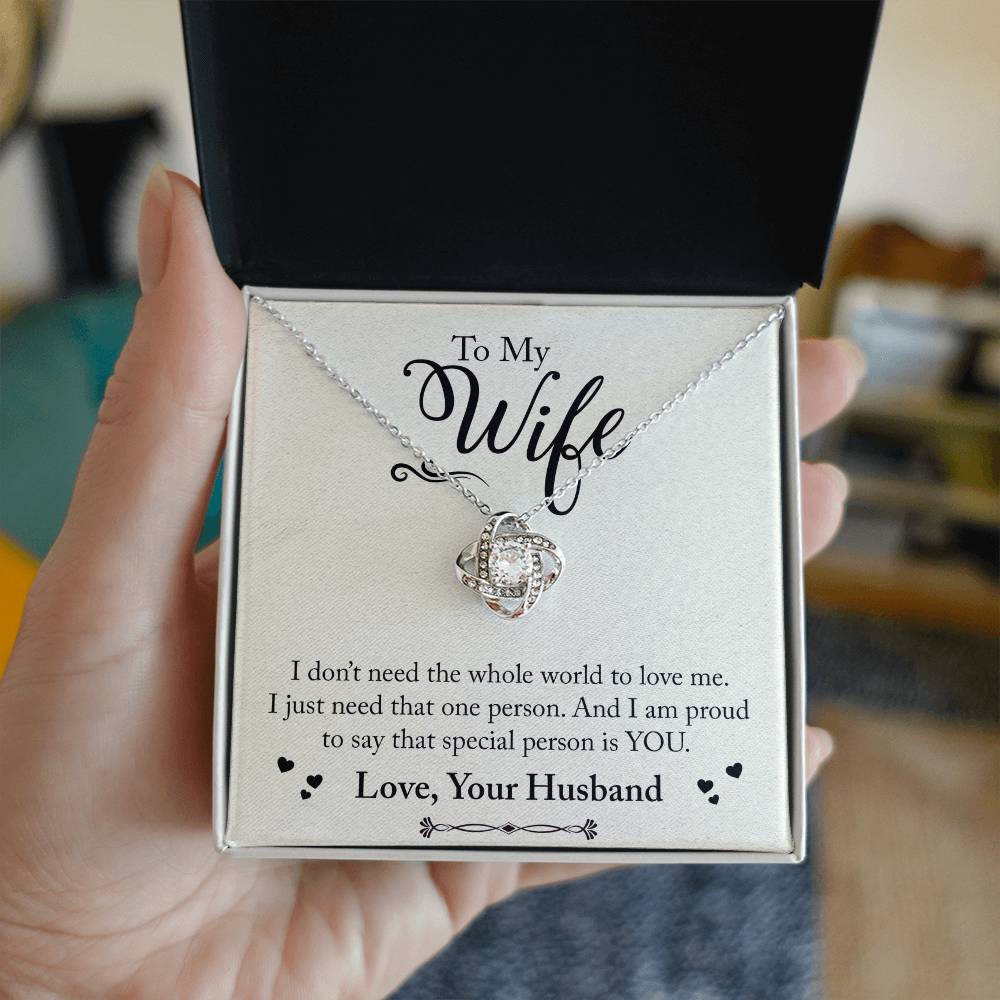 Gift to Wife - I don't need the whole world to love me